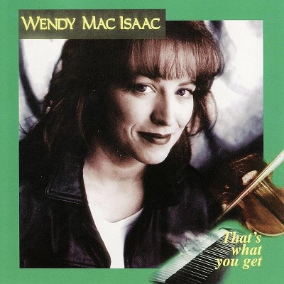 Wendy Macisaac/That's What You Get